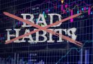 How to Stop Practising Bad Trading Habits