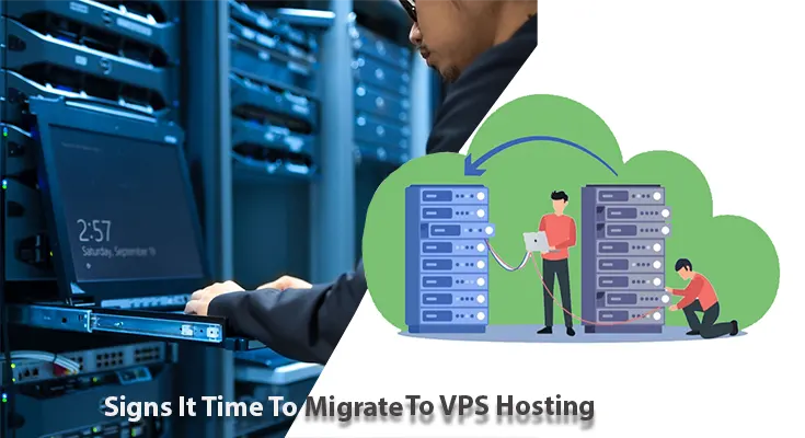 Signs It Time To Migrate To VPS Hosting